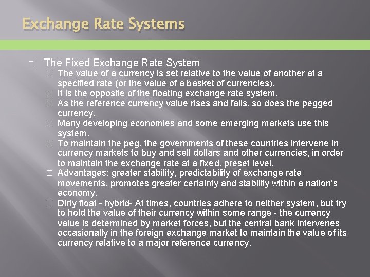 Exchange Rate Systems � The Fixed Exchange Rate System � � � � The