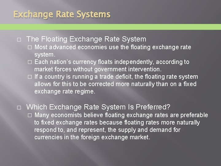 Exchange Rate Systems � The Floating Exchange Rate System Most advanced economies use the