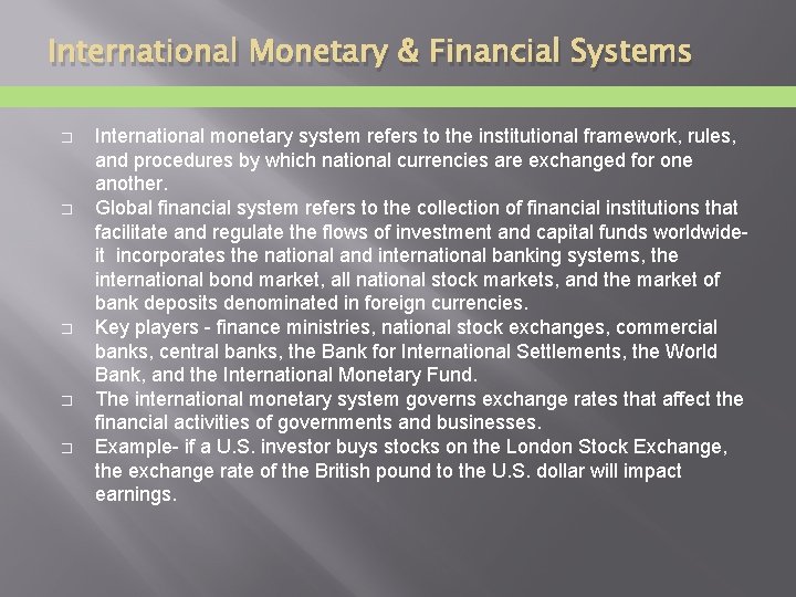 International Monetary & Financial Systems � � � International monetary system refers to the