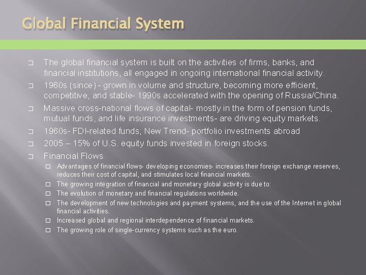 Global Financial System � � � The global financial system is built on the