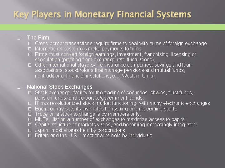 Key Players in Monetary Financial Systems � The Firm Cross-border transactions require firms to