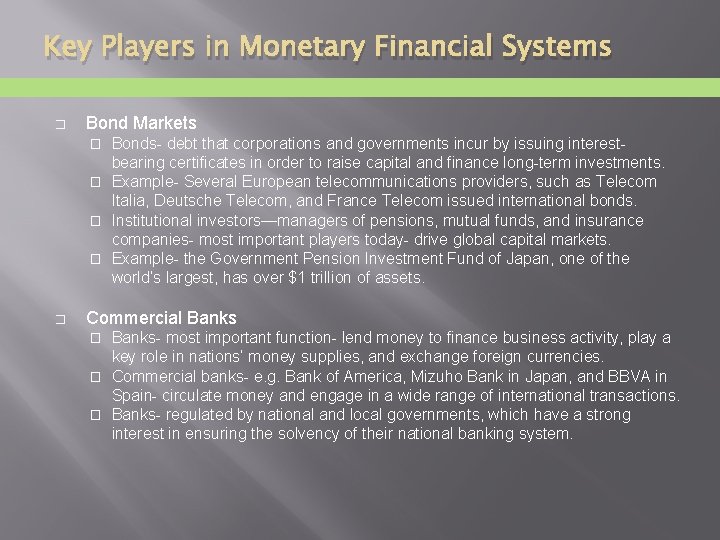 Key Players in Monetary Financial Systems � Bond Markets Bonds- debt that corporations and