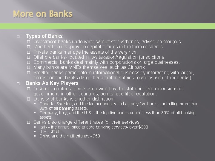 More on Banks � Types of Banks � � � � Investment banks underwrite