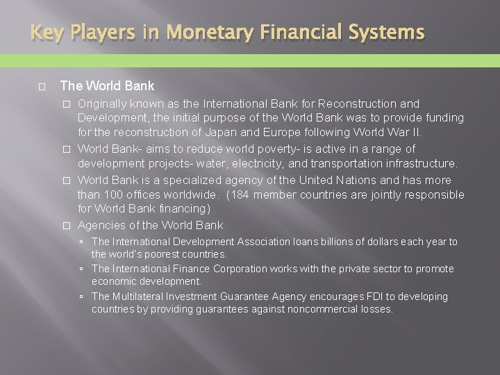 Key Players in Monetary Financial Systems � The World Bank Originally known as the