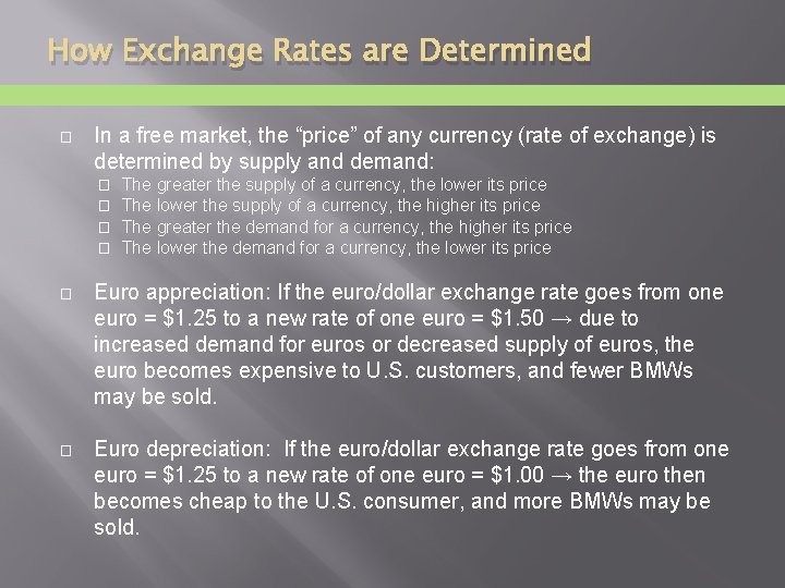 How Exchange Rates are Determined � In a free market, the “price” of any