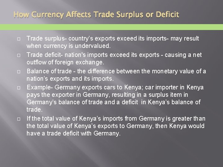 How Currency Affects Trade Surplus or Deficit � � � Trade surplus- country’s exports