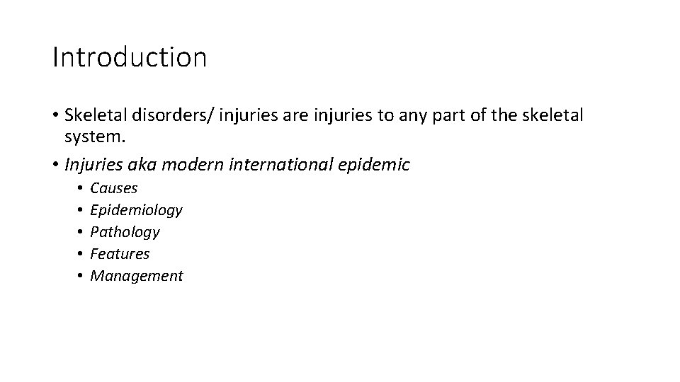 Introduction • Skeletal disorders/ injuries are injuries to any part of the skeletal system.