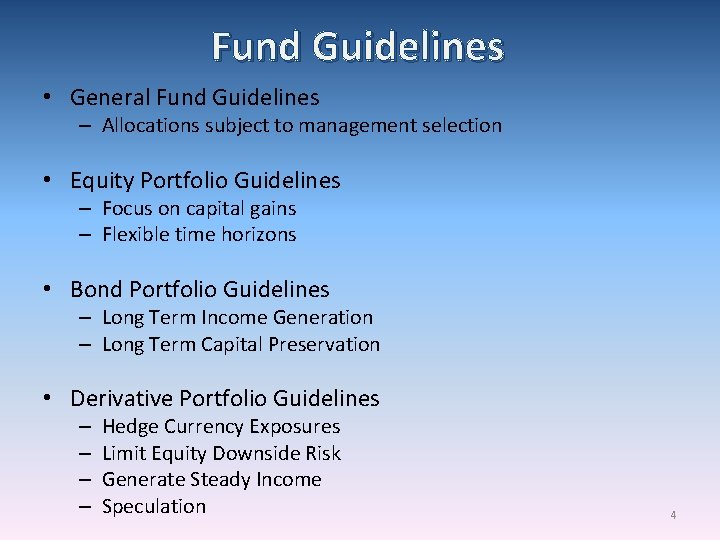 Fund Guidelines • General Fund Guidelines – Allocations subject to management selection • Equity