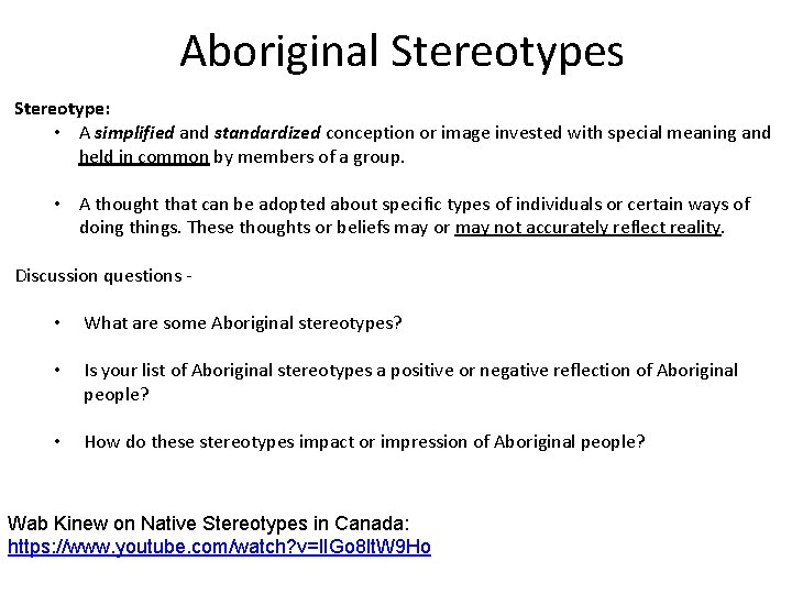 Aboriginal Stereotypes Stereotype: • A simplified and standardized conception or image invested with special