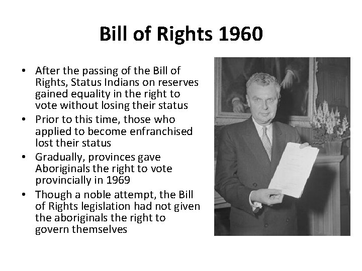 Bill of Rights 1960 • After the passing of the Bill of Rights, Status