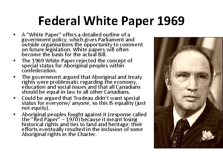 Federal White Paper 1969 • • • A “White Paper” offers a detailed outline