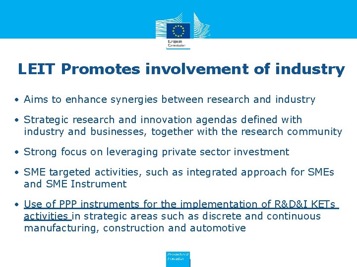 LEIT Promotes involvement of industry • Aims to enhance synergies between research and industry