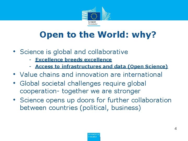 Open to the World: why? • Science is global and collaborative - Excellence breeds
