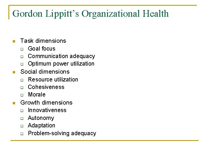 Gordon Lippitt’s Organizational Health n n n Task dimensions q Goal focus q Communication