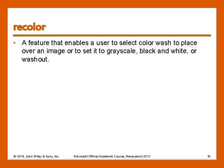 recolor • A feature that enables a user to select color wash to place recolor • A feature that enables a user to select color wash to place