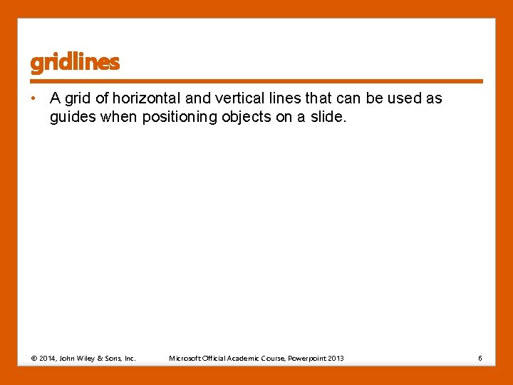gridlines • A grid of horizontal and vertical lines that can be used as gridlines • A grid of horizontal and vertical lines that can be used as