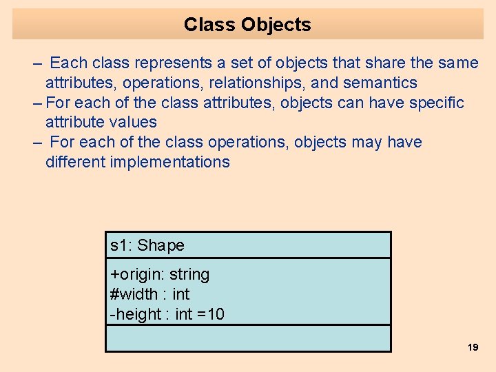Class Objects – Each class represents a set of objects that share the same Class Objects – Each class represents a set of objects that share the same