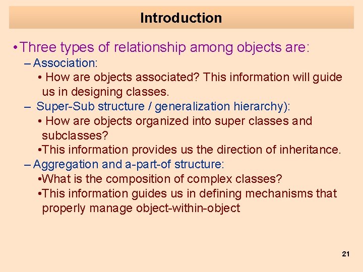 Introduction • Three types of relationship among objects are: – Association: • How are