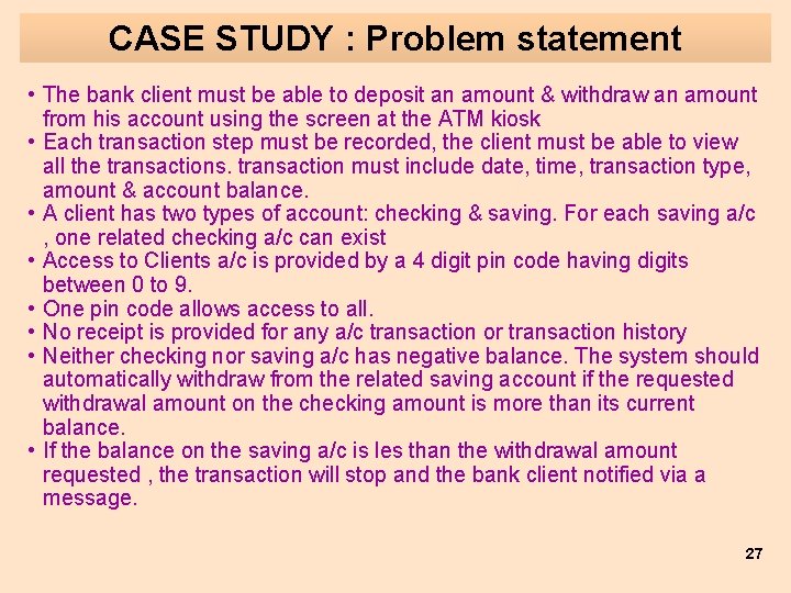 CASE STUDY : Problem statement • The bank client must be able to deposit