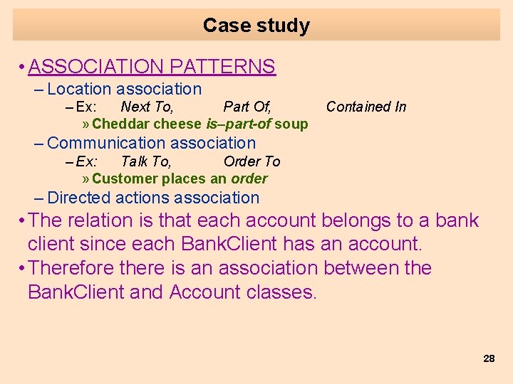 Case study • ASSOCIATION PATTERNS – Location association – Ex: Next To, Part Of,