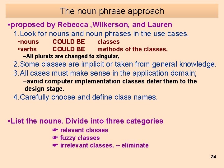 The noun phrase approach • proposed by Rebecca , Wilkerson, and Lauren 1. Look