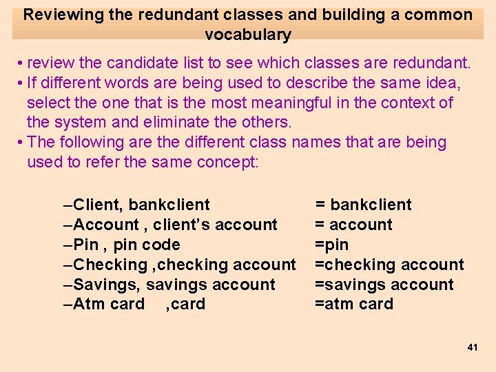 Reviewing the redundant classes and building a common vocabulary • review the candidate list Reviewing the redundant classes and building a common vocabulary • review the candidate list