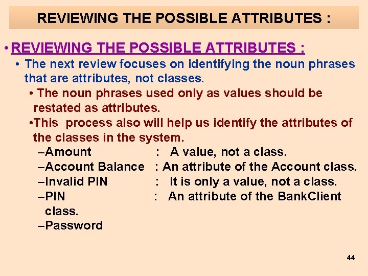 REVIEWING THE POSSIBLE ATTRIBUTES : • The next review focuses on identifying the noun REVIEWING THE POSSIBLE ATTRIBUTES : • The next review focuses on identifying the noun