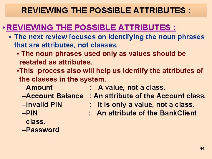 REVIEWING THE POSSIBLE ATTRIBUTES : • The next review focuses on identifying the noun