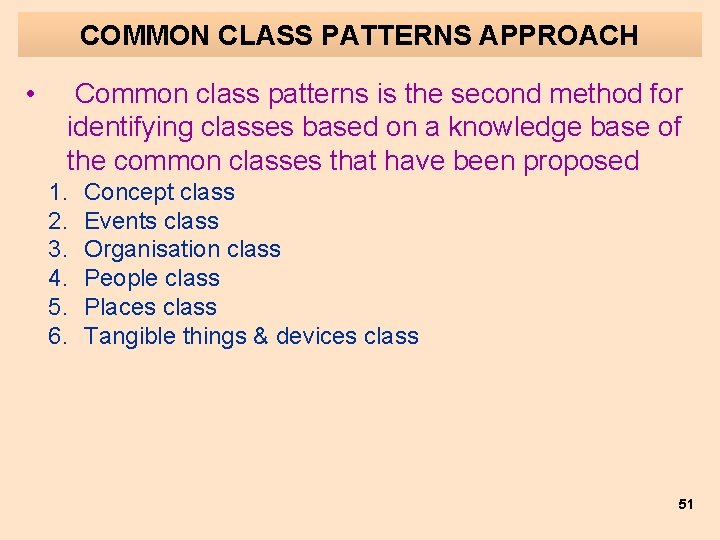 COMMON CLASS PATTERNS APPROACH • Common class patterns is the second method for identifying