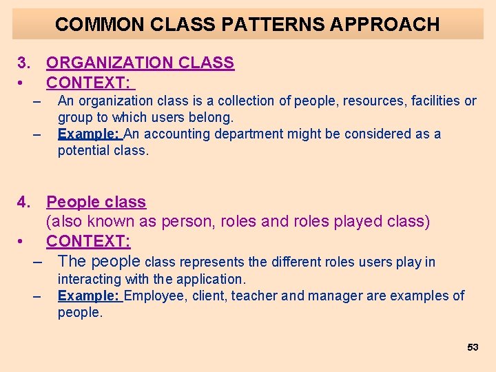 COMMON CLASS PATTERNS APPROACH 3. ORGANIZATION CLASS • CONTEXT: – – An organization class