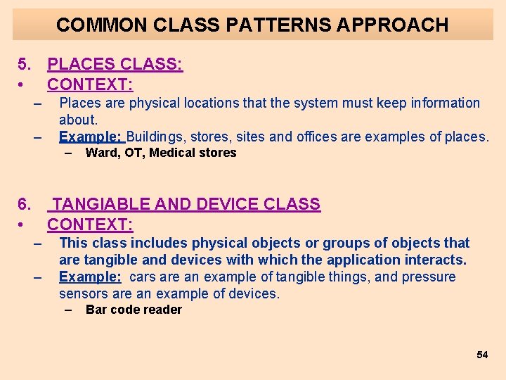 COMMON CLASS PATTERNS APPROACH 5. PLACES CLASS: • CONTEXT: – – Places are physical