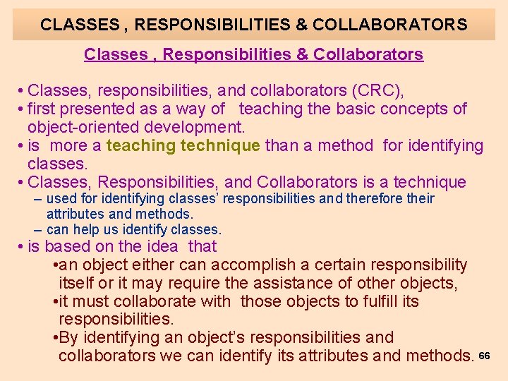 CLASSES , RESPONSIBILITIES & COLLABORATORS Classes , Responsibilities & Collaborators • Classes, responsibilities, and