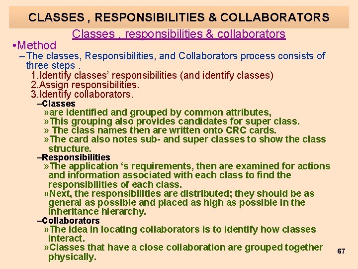 CLASSES , RESPONSIBILITIES & COLLABORATORS Classes , responsibilities & collaborators • Method – The