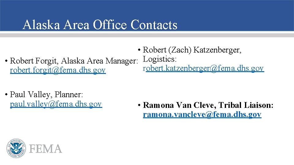 Alaska Area Office Contacts • Robert (Zach) Katzenberger, • Robert Forgit, Alaska Area Manager: