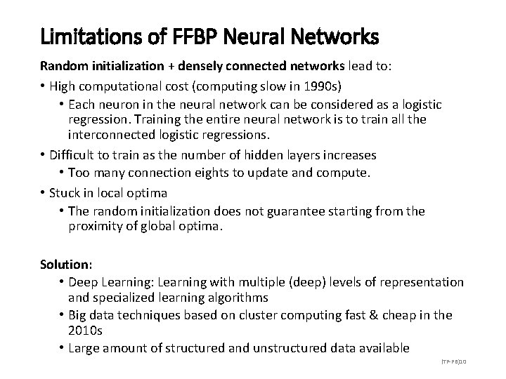 Limitations of FFBP Neural Networks Random initialization + densely connected networks lead to: • Limitations of FFBP Neural Networks Random initialization + densely connected networks lead to: •