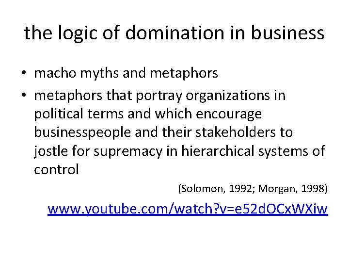 the logic of domination in business • macho myths and metaphors • metaphors that