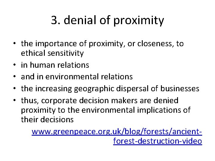 3. denial of proximity • the importance of proximity, or closeness, to ethical sensitivity