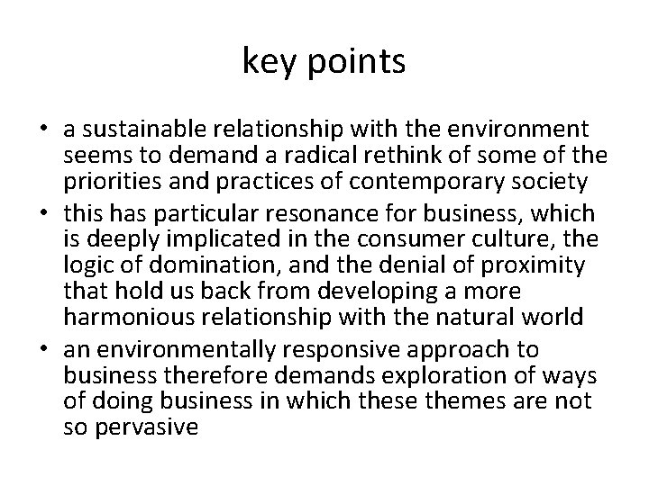 key points • a sustainable relationship with the environment seems to demand a radical