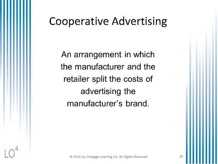 Cooperative Advertising 4 © 2015 by Cengage Learning Inc. All Rights Reserved. 26 