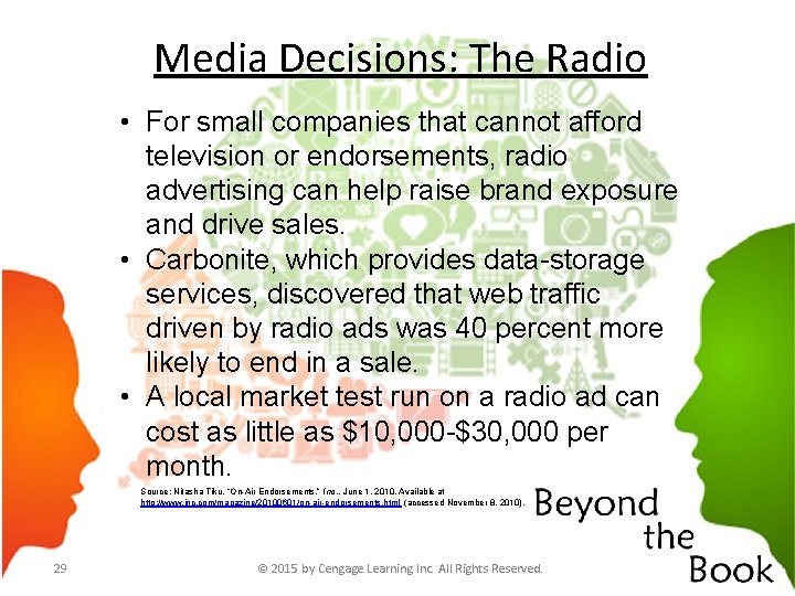 Media Decisions: The Radio • For small companies that cannot afford television or endorsements,