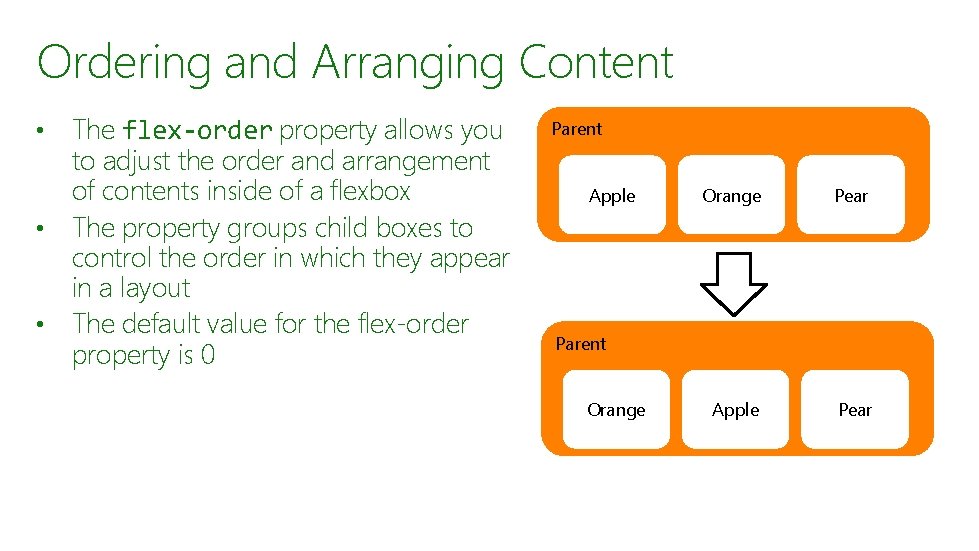 Ordering and Arranging Content The flex-order property allows you to adjust the order and Ordering and Arranging Content The flex-order property allows you to adjust the order and