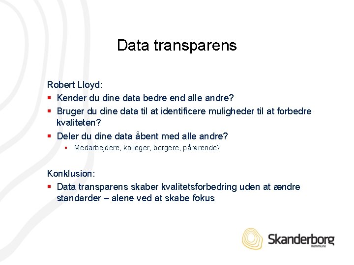 Data transparens Robert Lloyd: § Kender du dine data bedre end alle andre? §