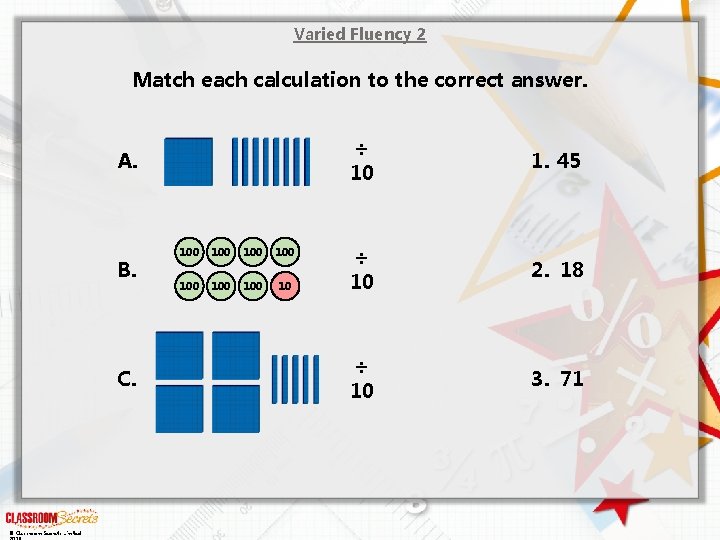 Varied Fluency 2 Match each calculation to the correct answer. A. B. C. ©