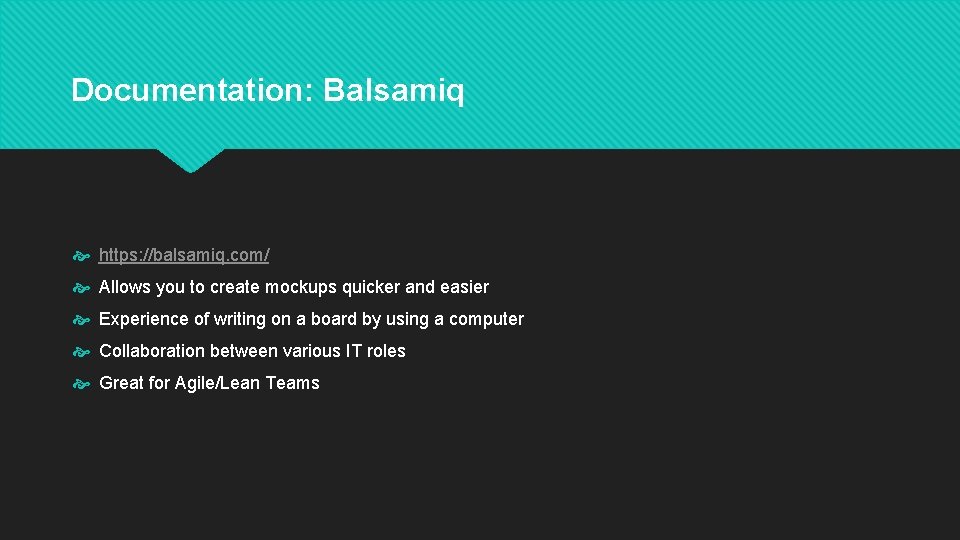 Documentation: Balsamiq https: //balsamiq. com/ Allows you to create mockups quicker and easier Experience