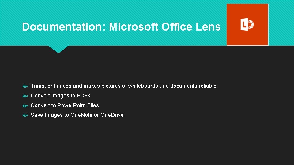 Documentation: Microsoft Office Lens Trims, enhances and makes pictures of whiteboards and documents reliable