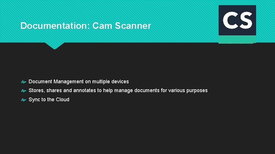 Documentation: Cam Scanner Document Management on multiple devices Stores, shares and annotates to help