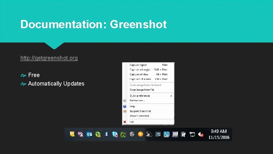 Documentation: Greenshot http: //getgreenshot. org Free Automatically Updates 