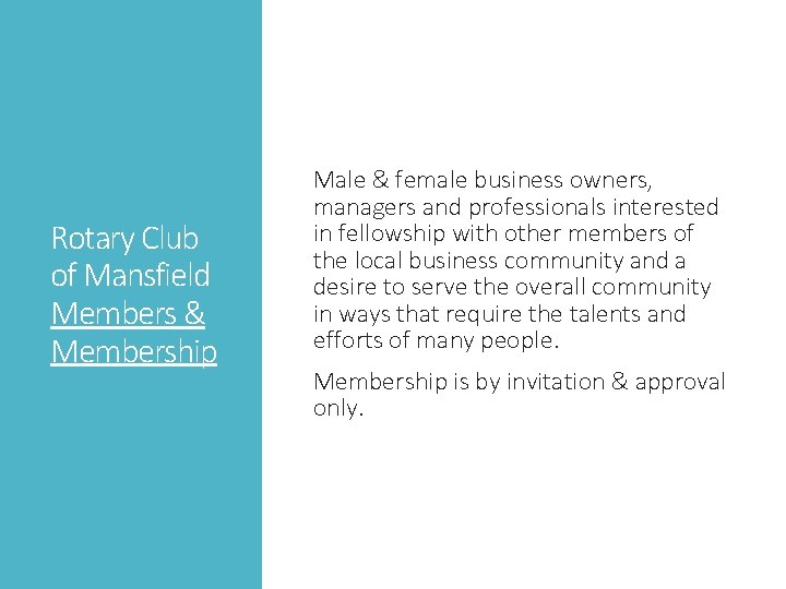 Rotary Club of Mansfield Members & Membership Male & female business owners, managers and