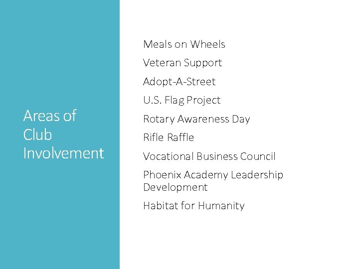 Meals on Wheels Veteran Support Adopt-A-Street Areas of Club Involvement U. S. Flag Project