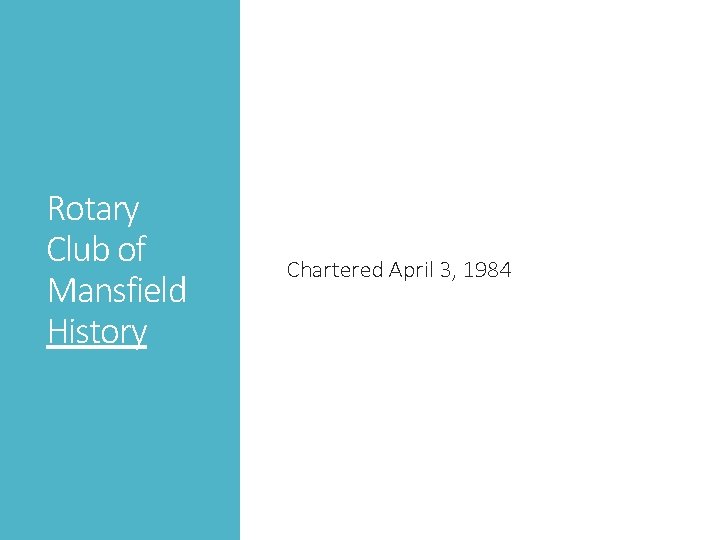 Rotary Club of Mansfield History Chartered April 3, 1984 